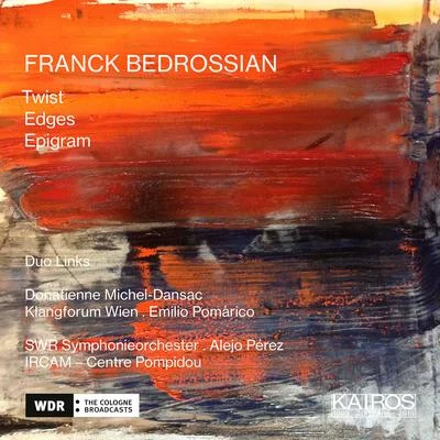 Franck Bedrossian: Twist, Edges & Epigram 专辑 Klangforum Wien