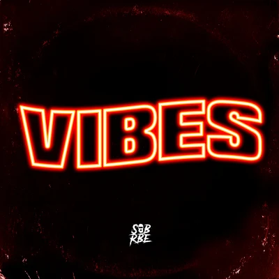 Vibes (feat. Slimmy B & Yhung T.O.) 专辑 SOB x RBE/Drakeo The Ruler