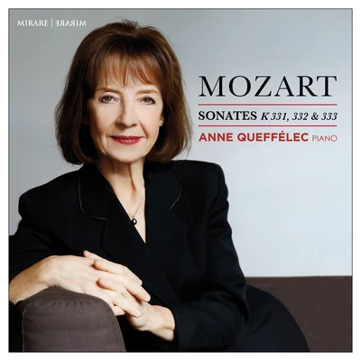 Mozart: Sonates pour piano, K. 331, 332 & 333 專輯 Anne Queffélec/Ensemble Erwartung/English Chamber Orchestra/John H. West/Orchestre National Du Capitole De Toulouse