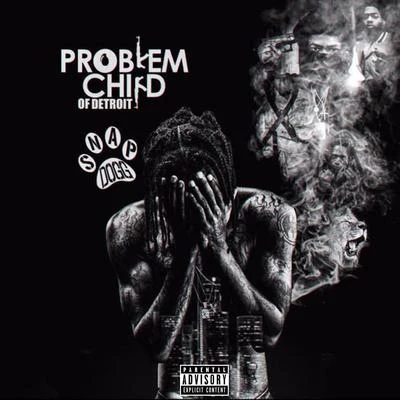 Problem Child of Detroit 專輯 Snap Dogg/Cash Paid Elway/Loud Boy/Brielle Lesley/Rj Watkins Jr