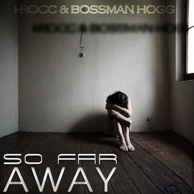 So Far Away - Single 专辑 I-Rocc