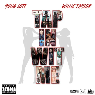 Yung LottSan QuinnRayven Justice Tap In Wit Me (feat. Willie Taylor)