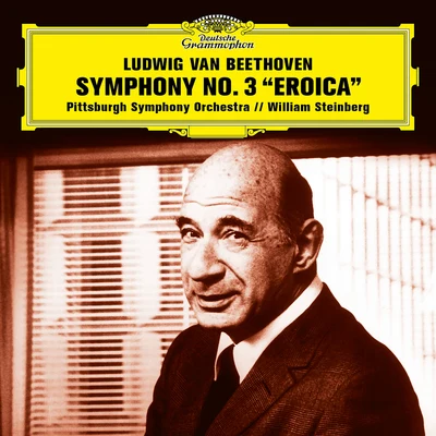 Beethoven: Symphony No. 3 in E-Flat Major, Op. 55 "Eroica" 专辑 William Steinberg