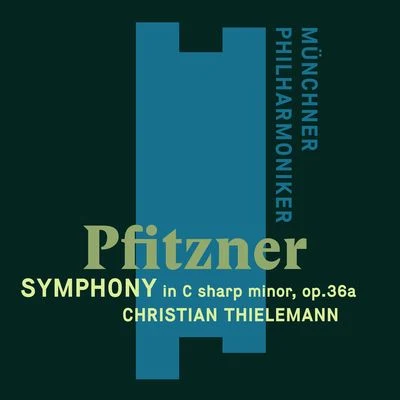 Christian Thielemann Pfitzner: Symphony in C-Sharp Minor Op. 36a