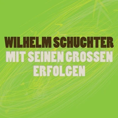 Mit Seinen Grossen Erfolgen 專輯 Wilhelm Schüchter