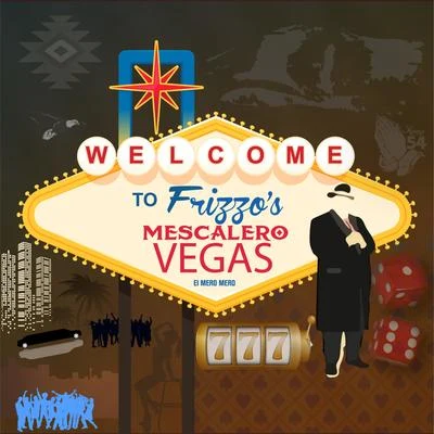 Welcome to Frizzos Mescalero Vegas 專輯 Frizzo