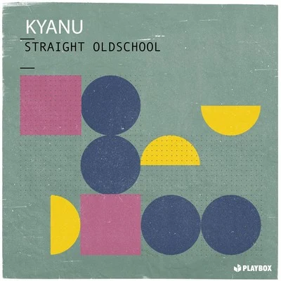 Straight Oldschool 專輯 KYANU/Mairee/Green Ketchup/Blak Trash/Jean Beatz