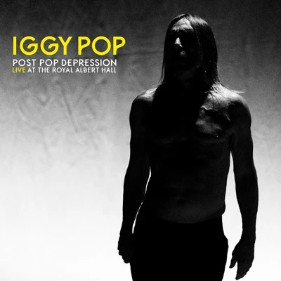 Iggy Pop Post Pop Depression: Live at the Royal Albert Hall