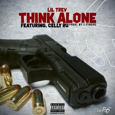 Think Alone (feat. Celly Ru) 专辑 Lil Trev