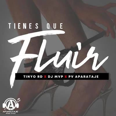 Tienes Que Fluir 專輯 PV Aparataje/Tinyo RD