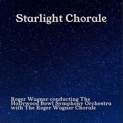 Starlight Chorale 專輯 Hollywood Bowl Symphony Orchestra