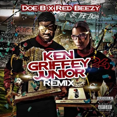 Red Beezy/Doe B Ken Griffey Jr (Remix) [feat. Jj tha Boss]