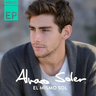 El Mismo Sol (Remix EP) 专辑 Alvaro Soler