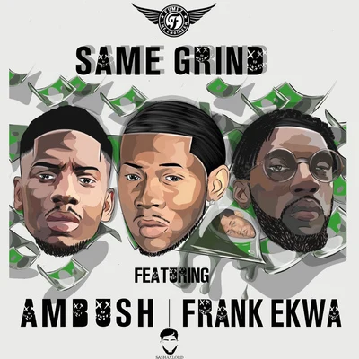 Same Grind (feat. Ambush Buzzworl Frank Ekwa) 专辑 Ambush Buzzworl