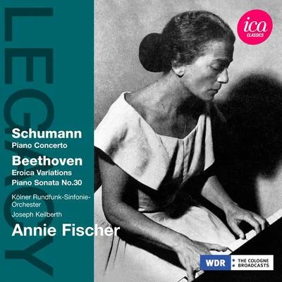 SCHUMANN, R.: Piano Concerto, Op. 54BEETHOVEN, L. van: Piano Sonata No. 30Eroica Variations (A. Fischer) 專輯 Annie Fischer