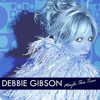 Maybe This Time 專輯 Debbie Gibson/Big Black Delta