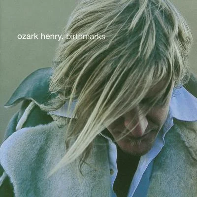 Birthmarks 專輯 Ozark Henry