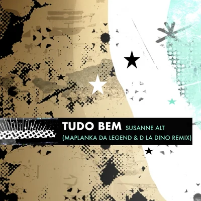 Tudo Bem (Maplanka Da Legend & D La Dino Remix) 专辑 Jorge Araujo/Susanne Alt/Eric Faria