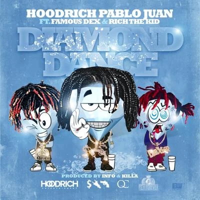 Diamond Dance (feat. Famous Dex & Rich The Kid) 专辑 Hoodrich Pablo Juan/EyeOnEyez/Asian Doll/Young Dro