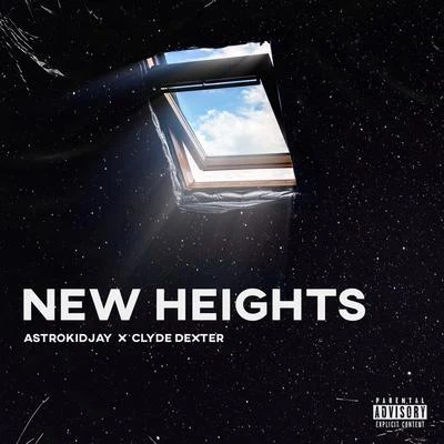 NEW Heights (feat. Clyde Dexter) 專輯 Astrokidjay/Kevin Rolly/Manu Crooks