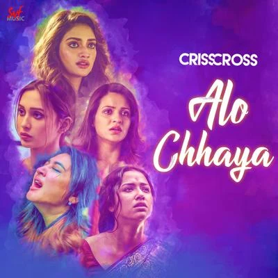 Alo Chhaya (From "Crisscross") - Single 專輯 Armaan Malik/Quincy/Tabitha/Anweshaa/Ranjith