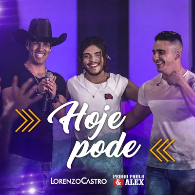 Hoje Pode (Ao Vivo) 专辑 Lorenzo Castro/Day & Lara