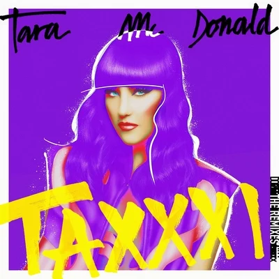 Taxxxi (Remixes) 专辑 Tara McDonald