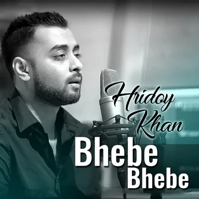 Bhebe Bhebe 專輯 Hridoy Khan