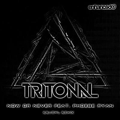 Tritonal Now Or Never (Kruewl Remix)