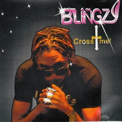 Cross Me 專輯 Blingz/Brray