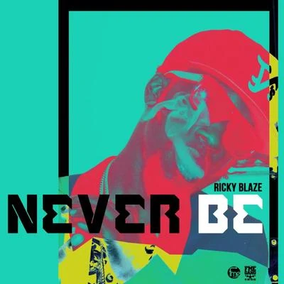 Never Be 專輯 Ricky Blaze