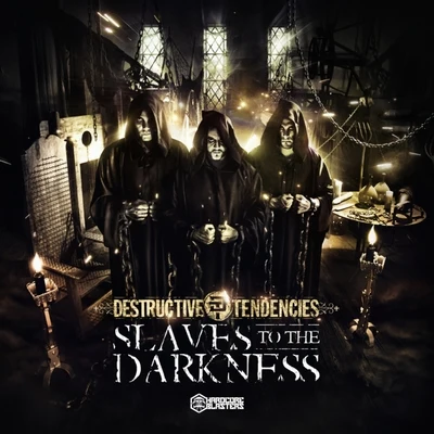 Slaves to the Darkness 專輯 Destructive Tendencies/Nefarious