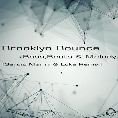 Bass, Beats & Melody (Sergio Marini & Luke Remix) 專輯 Brooklyn Bounce/Tube Tonic