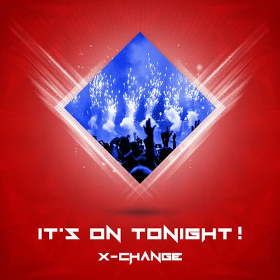 Its On Tonight! 專輯 X-Change