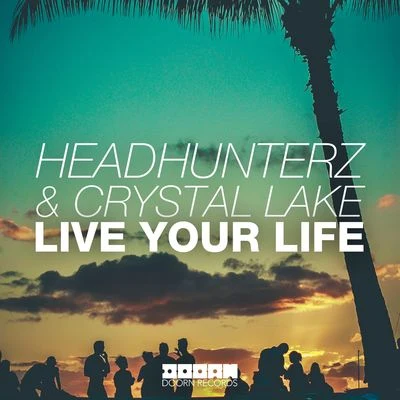 Live Your Life 專輯 Headhunterz