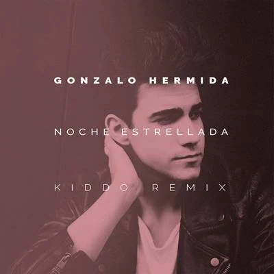 Noche Estrellada (Kiddo Remix) 專輯 Rydah/KIDDO/Adrian Swish/Gmc