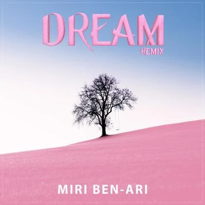 Dream (Remix) 專輯 Miri Ben-Ari