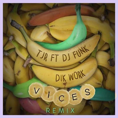 TJR Dik Work (Vices Remix)