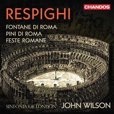 Respighi: Roman Trilogy 專輯 Sinfonia Of London/Endre Wolf