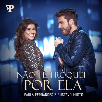 Não Te Troquei Por Ela (Ao Vivo Em Sete Lagoas, Brazil2019) 專輯 Paula Fernandes/Kell smith