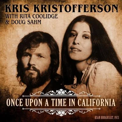 Once Upon A Time In California (with Rita Coolidge & Doug Sahm) (Live 1973) 專輯 Kris Kristofferson