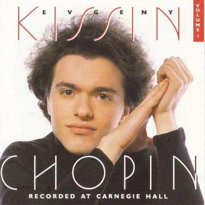 Evgeny Kissin Volume 1, Chopin: Recorded at Carnegie Hall