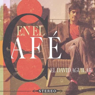 En El Café 專輯 Vacación/El David Aguilar/Caloncho