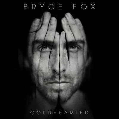 Coldhearted 專輯 Bryce Fox