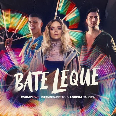 Bate Leque 專輯 Breno Barreto/Nikki/Leandro Buenno/DJ Tommy Love