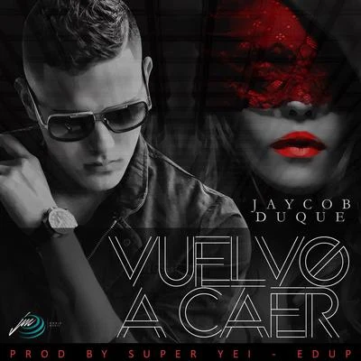 Vuelvo a Caer 專輯 Jaycob Duque/Neto Peña/Ochentay7