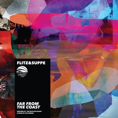 Far From The Coast (Inspired by The Outlaw Ocean a book by Ian Urbina) 專輯 B-Side/Flitz&Suppe