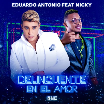 Delincuente en el Amor (Remix) 專輯 Eduardo Antonio