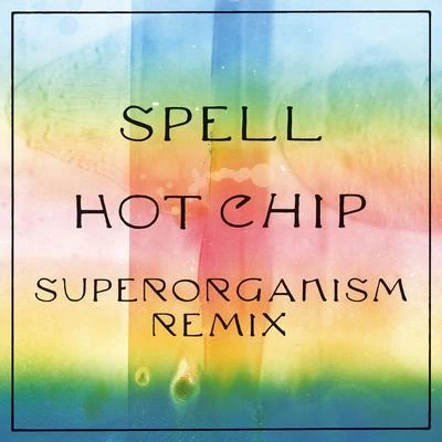 Spell (Superorganism Remix) 專輯 Superorganism