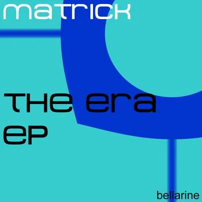 The Era 专辑 Matrick